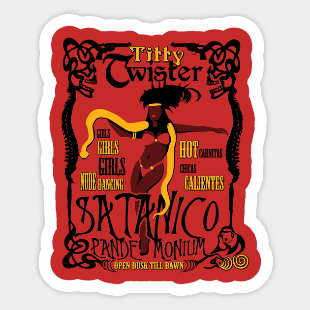 From Dusk Till Dawn Titty Twister Movies Sticker Teepublic 